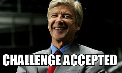 Funny CHALLENGE ACCEPTED