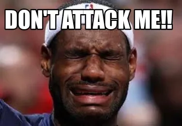Dont Attack Me
