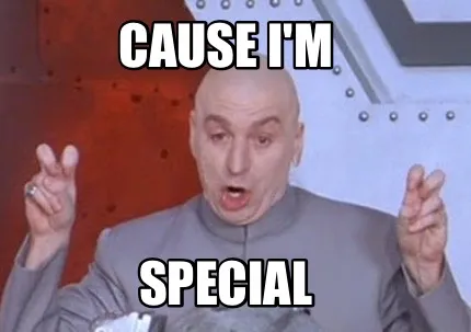 Funny Cause I'm Special