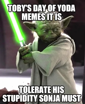 Toby's day of yoda