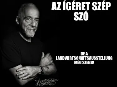 Funny Az ígéret szép szó de a Landwirtschaftsausstellung még szebb!