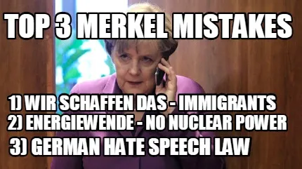 Funny TOP 3 Merkel mistakes 1) Wir schaffen das - immigrants 2) Energiewende - no nucl