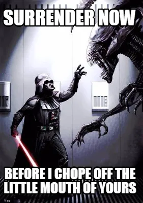 Surrender now Before I chope off the little mouth of yours