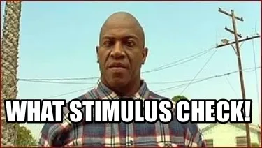 Funny What stimulus check!