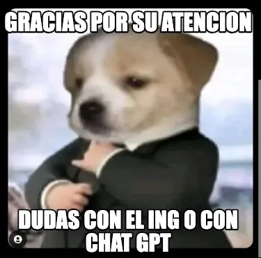 Funny Gracias por su atencion dudas con el ing o con chat gpt