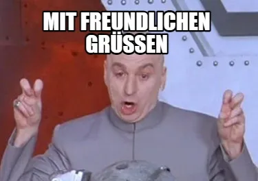 Funny Mit freundlichen grüßen