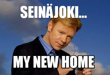 SEINÄJOKI... MY NEW HOME