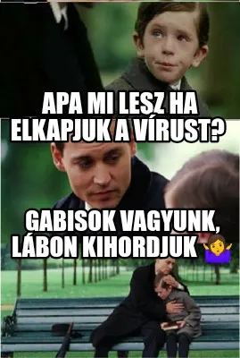Apa Mi Lesz Ha Elkapjuk A Vrust Gabisok Vagyunk Lbon Kihordjuk