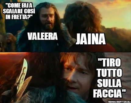 Funny "come fai a scalare così in fretta?" "Tiro tutto sulla faccia" Jaina Valeera
