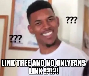 Funny Link tree and no onlyfans link !?!?!