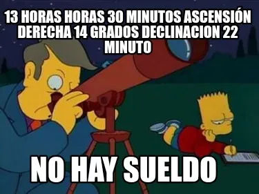 Funny 13 horas horas 30 minutos ascensión derecha 14 grados declinacion 22 minuto No