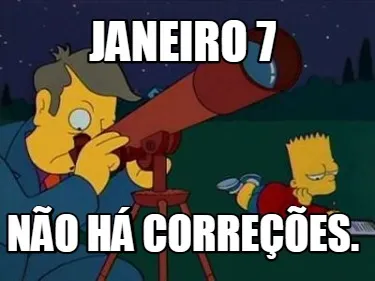 Janeiro 7 Não há correções.