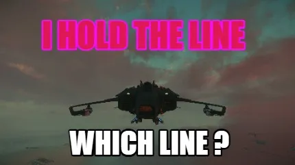 Funny I Hold the line which line ?