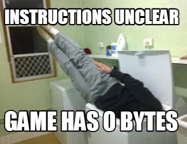 Instructions unclear game has 0 bytes