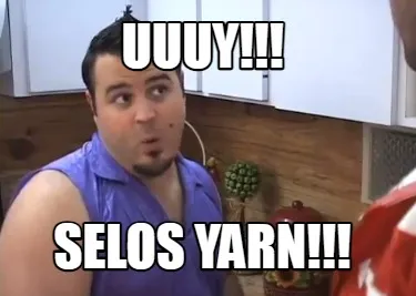 Funny UUUY!!! SELOS YARN!!!