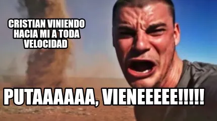 Funny Cristian viniendo hacia mi a toda velocidad Putaaaaaa, vieneeeee!!!!!