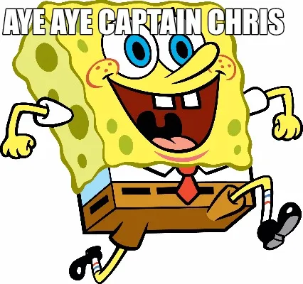 Aye Aye Captain Chris
