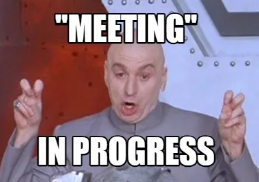 Funny "Meeting" in progress