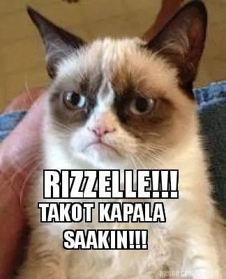 RIZZELLE!!! TAKOT KAPALA SAAKIN!!!