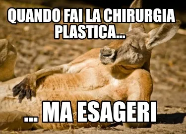 Funny Quando fai la chirurgia plastica... ... ma esageri