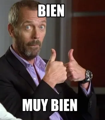 Bien muy bien