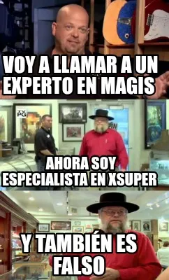 Funny Voy a llamar a un experto en Magis Ahora soy especialista en xsuper Y también