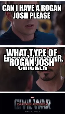 Can I have a rogan Josh please Errrrrrrrrrrr. Chicken What type of rogan josh