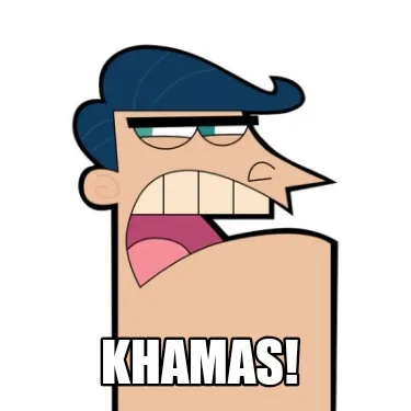 KHAMAS!