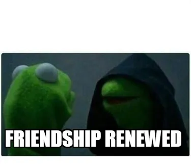 Funny friendship renewed