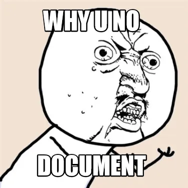 Funny WHY U NO dOCUMENT
