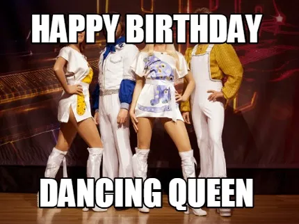 Happy Birthday Dancing QueeN
