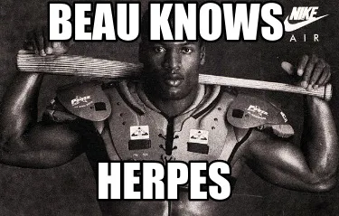 Funny Beau Knows Herpes