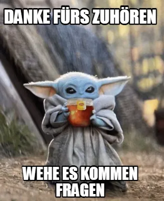 Danke fürs Zuhören Wehe es kommen fragen