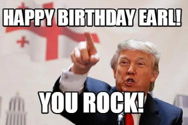 HAPPY BIRTHDAY EARL! YOU ROCK!