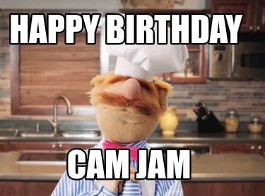 Happy birthday Cam jam