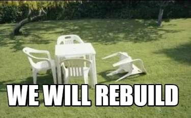 WE will rebuild