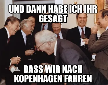 Funny UND DANN HABE ICH IHR GESAGT DASS WIR NACH KOPENHAGEN FAHREN