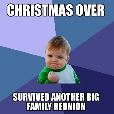 Funny Christmas over survived another big family reunion