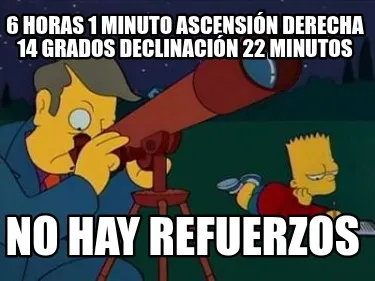 6 horas 1 minuto ascensión derecha 14 grados declinación 22 minutos No hay ref