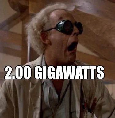 Funny 2.00 GIGAWATTS