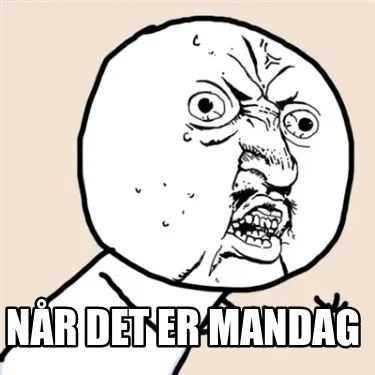 Funny når det er mandag