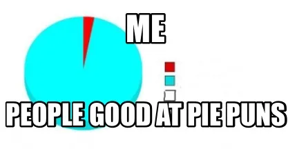 Funny Me People good at pie puns