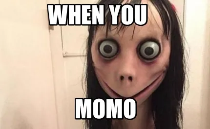Funny When you Momo