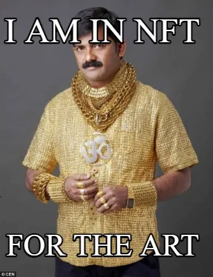 Funny I AM IN NFT FOR THE ART