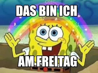 Das bin Ich Am Freitag