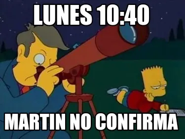 Lunes 10:40 Martin no confirma