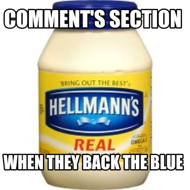 Funny Comment's section When they back the blue