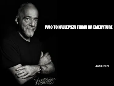 Pwc To Najlepsza Firma Na Emeryture Jason N