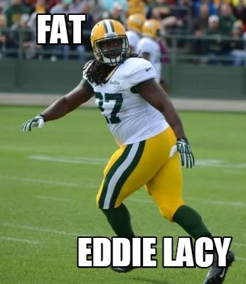 Funny FAT EDDIE LACY