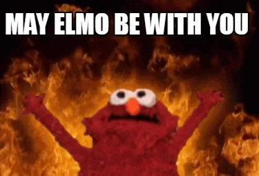 Funny May ELMO be with you